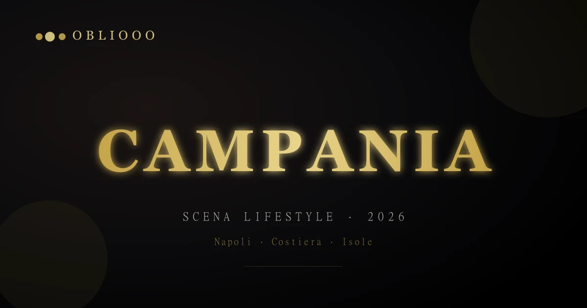 Scena lifestyle Campania 2026: Napoli, costa, isole — tutto cio' che serve sapere