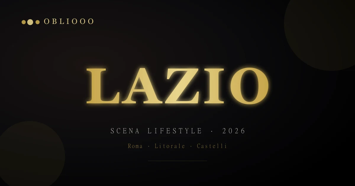 Scena lifestyle Lazio 2026: Roma, provincia, litorale — la guida reale